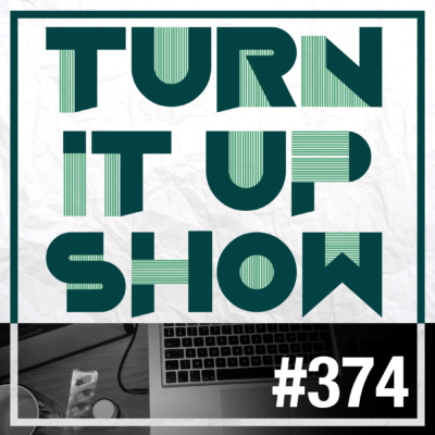 affiche du 374 épisode du Turn It Up Show