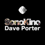 SonoKino : Dave Porter