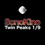 SonoKino : un été à Twin Peaks 1/9