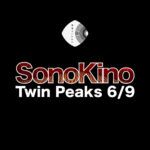 SonoKino : un été à Twin Peaks 6/9