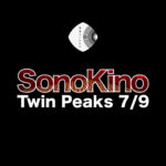 SonoKino : un été à Twin Peaks 7/9