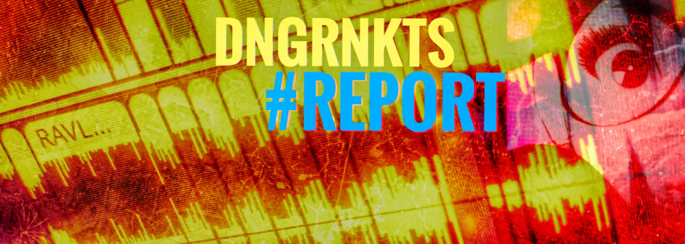 Bannière de l'article / DNGRNKTS - Danger and cuts - REPORT