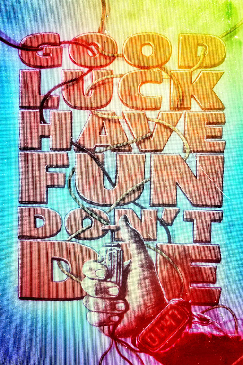 Affiche du film Good luck, have fun, don't die